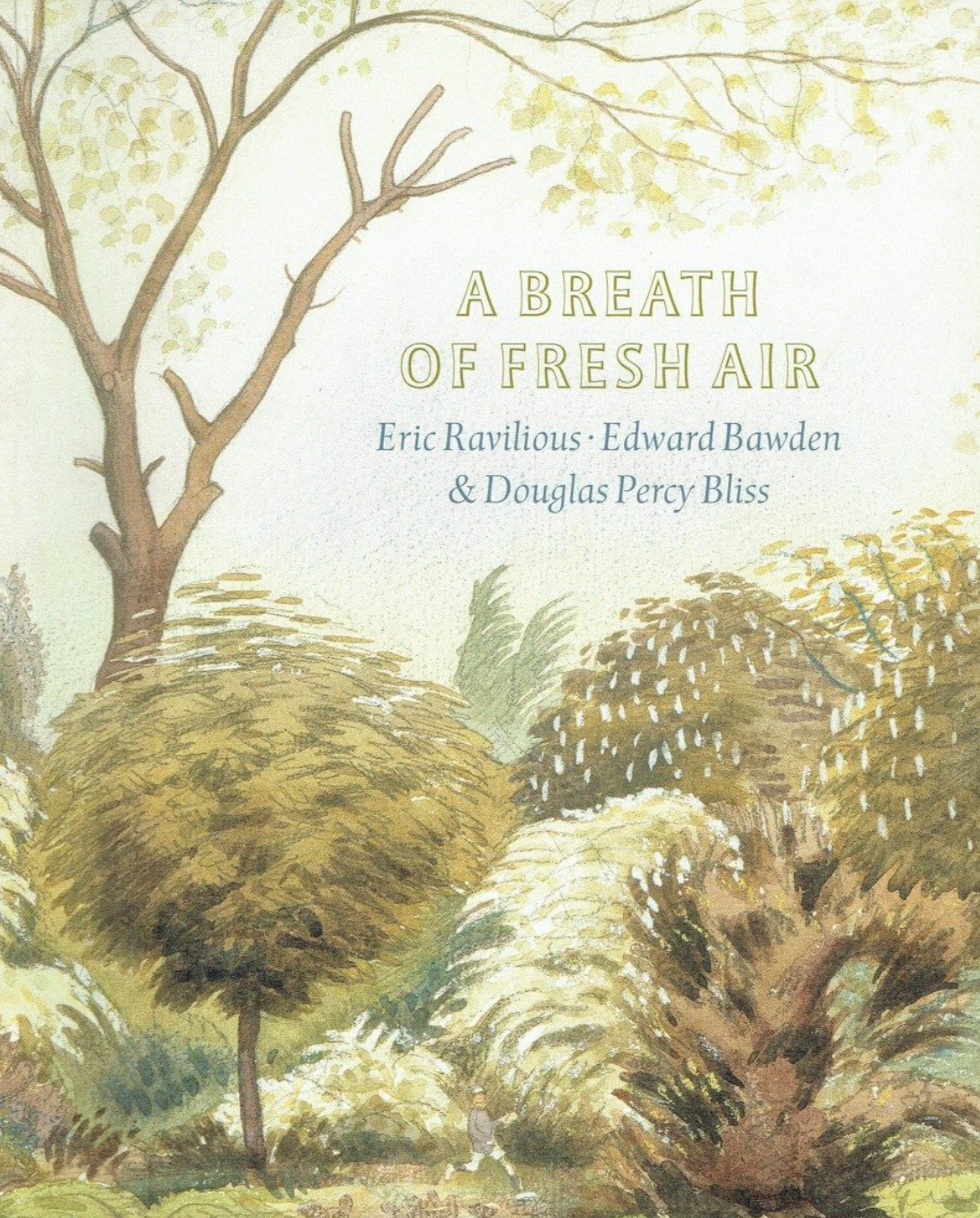 A Breath of Fresh Air | Eric Ravilious, Edward Bawden & Douglas Percy Bliss 1 Ravilious, Bawden, Bliss A Breath of Fresh Air